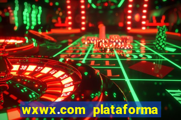 wxwx.com plataforma de jogos